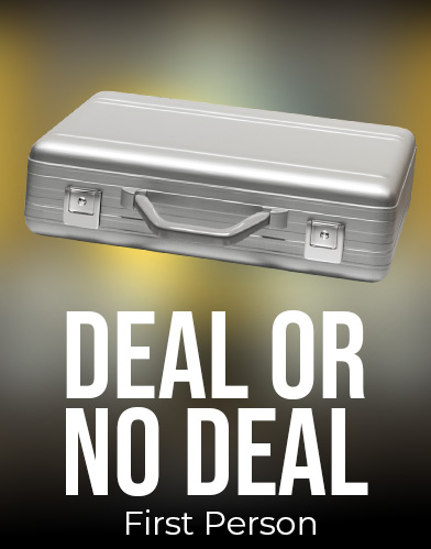 First Person Deal or no Deal